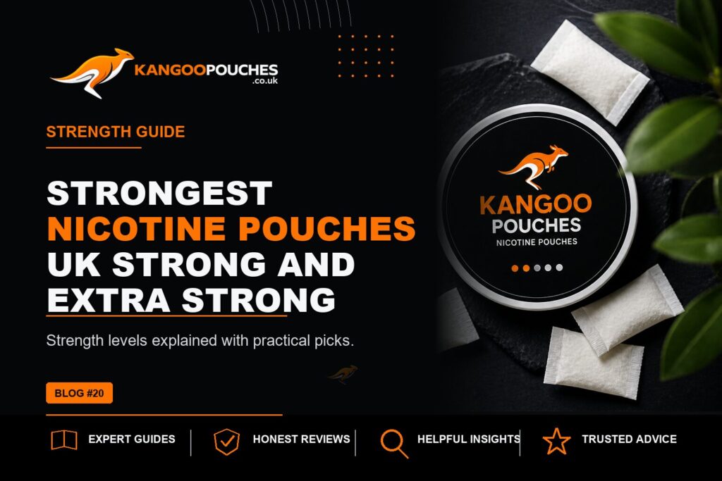 Kangoo Pouches blog banner for Strongest Nicotine Pouches UK | Strong and Extra Strong