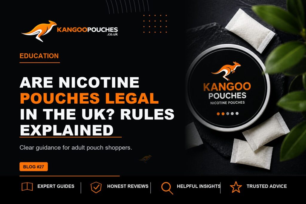 Kangoo Pouches blog banner for Are Nicotine Pouches Legal in the UK? Rules Explained